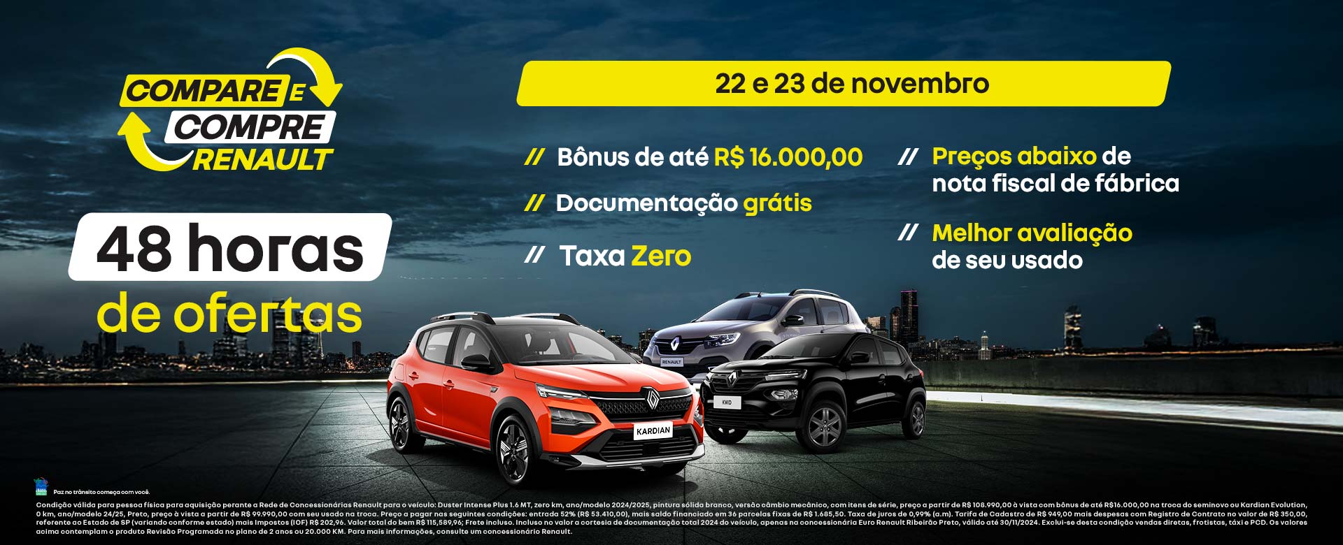 22 e 23 de novembro - Bonus de até R$ 16.000, taxa zero, documentação grátis 